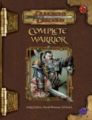 Complete Warrior - Dungeons & Dragons - Fantasy Roleplaying Accessory