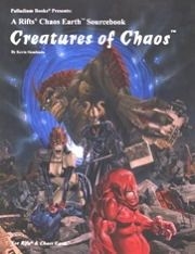 Creatures Of Chaos (Rifts Chaos Earth Sourcebook, 1)